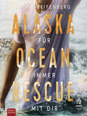 cover image of Alaska Ocean Rescue--Für immer mit dir